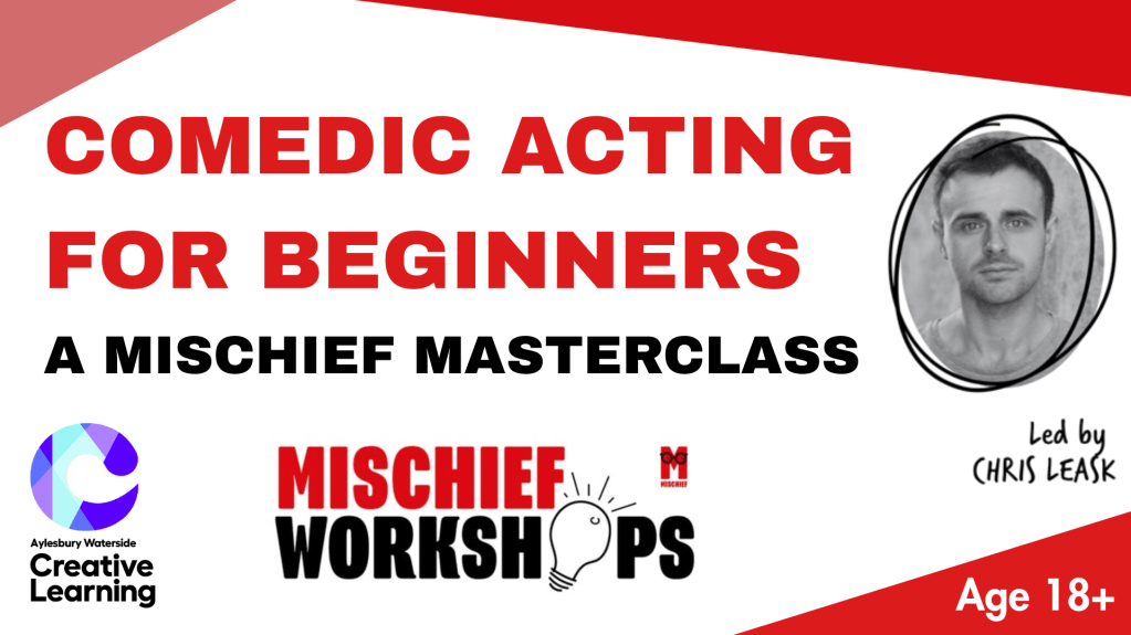 Comedic Acting for Beginners - A Mischief Masterclass - Aylesbury Waterside Theatre